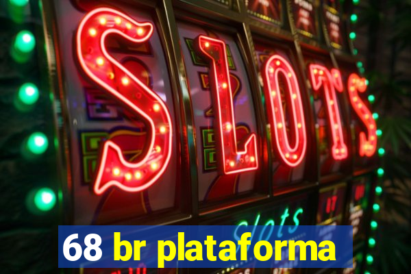 68 br plataforma